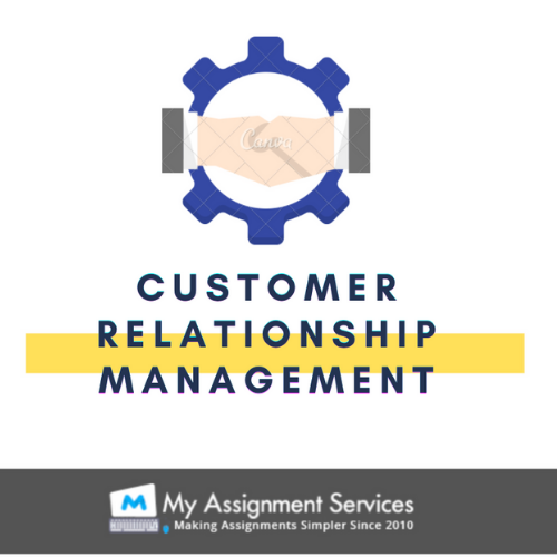 Customer Relationship Management Assignment Help
