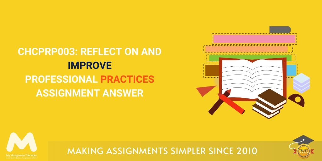 CHCPRP003- Reflect On And Improve Professional Practices Assignment Answer