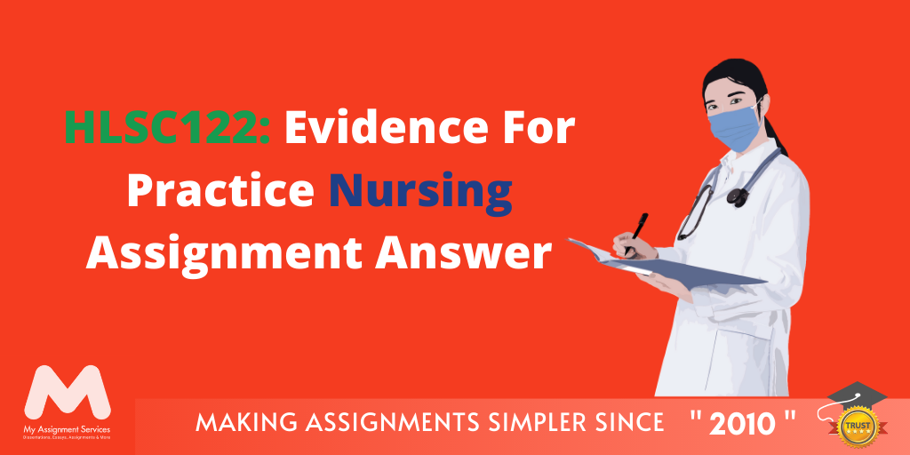 HLSC122 Evidence For Practice Nursing Assignment Answer