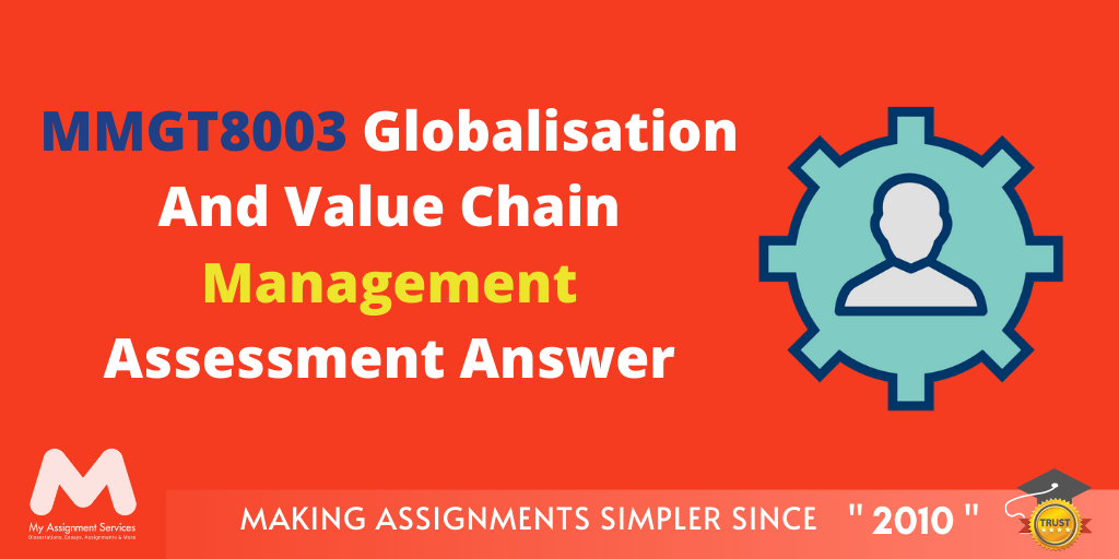 MMGT8003 Globalisation And Value Chain Management Assessment Answer