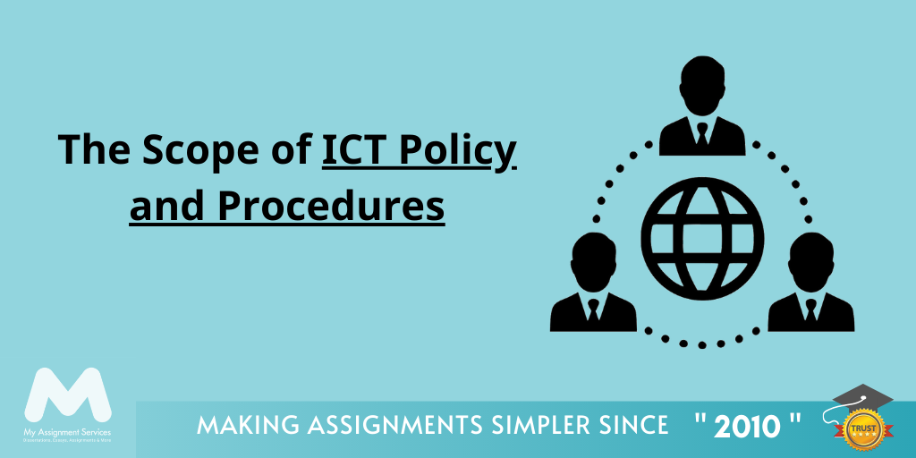 Scope of ICT policy and procedures avail at My Assignment Services