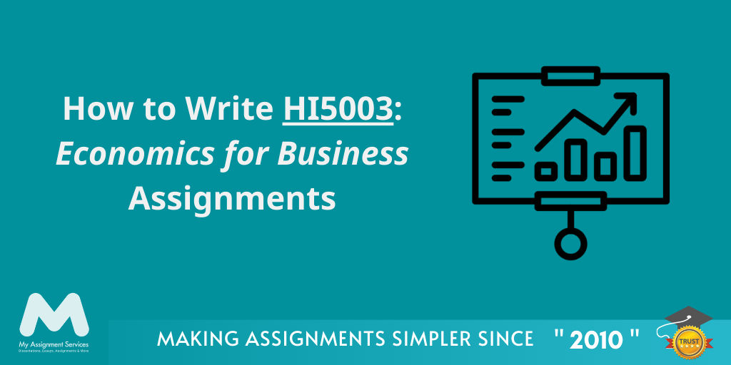 How to Write HI5003: Economics for Business Assignments