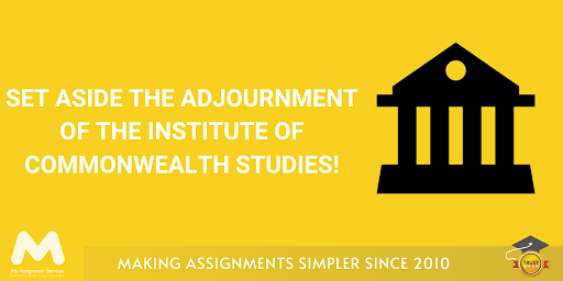 Set aside the adjournment of the Institute of Commonwealth Studies