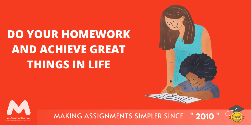 Do Your Homework and Achieve Great Things in Life  