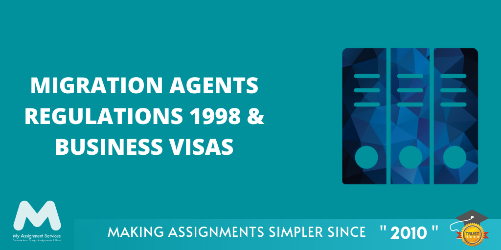 Migration Agents Regulations 1998 & Business Visas