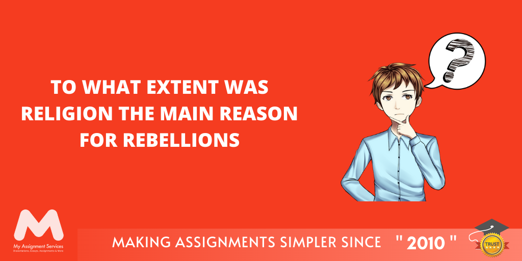 To What Extent Was Religion the Main Reason for Rebellions
