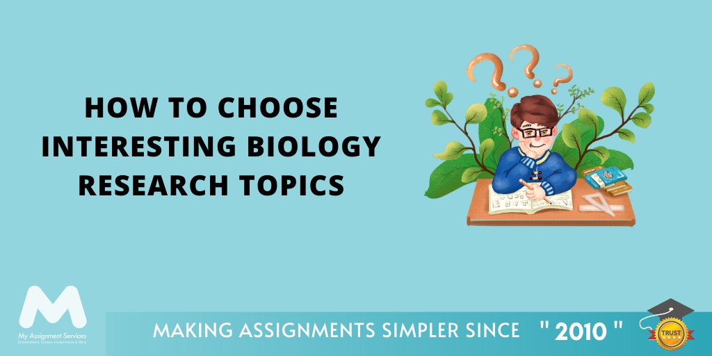 How to Choose Interesting Biology Research Topics? 