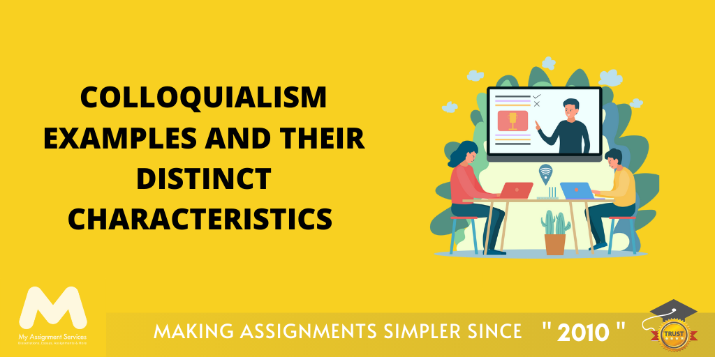 Colloquialism Examples and Their Distinct Characteristics!