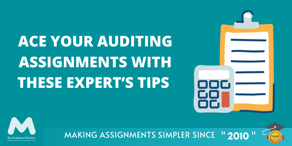 Ace Your Auditing Assignments with These Expert’s Tips
