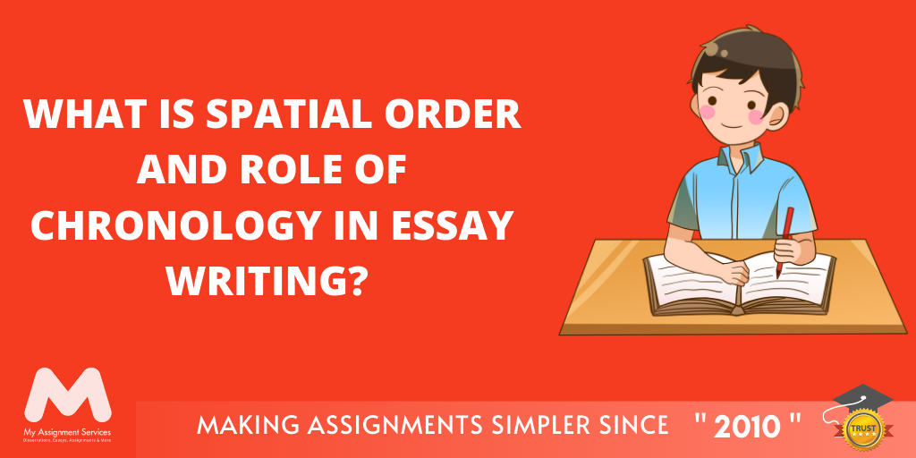 What Is Spatial Order And Role Of Chronology In Essay Writing