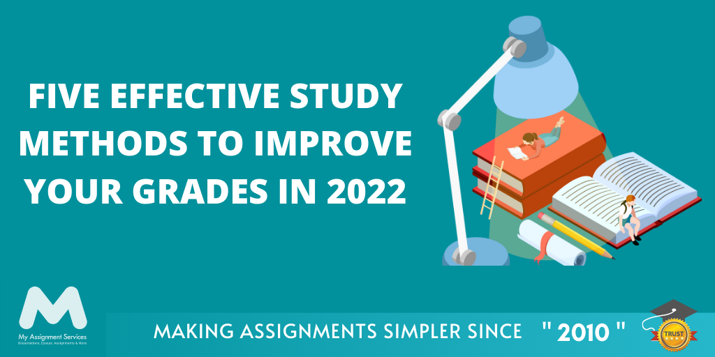 Five Effective Study Methods: To Improve Your Grades In 2022