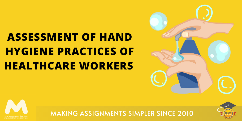 Assessment of Hand Hygiene Practices of Healthcare Workers