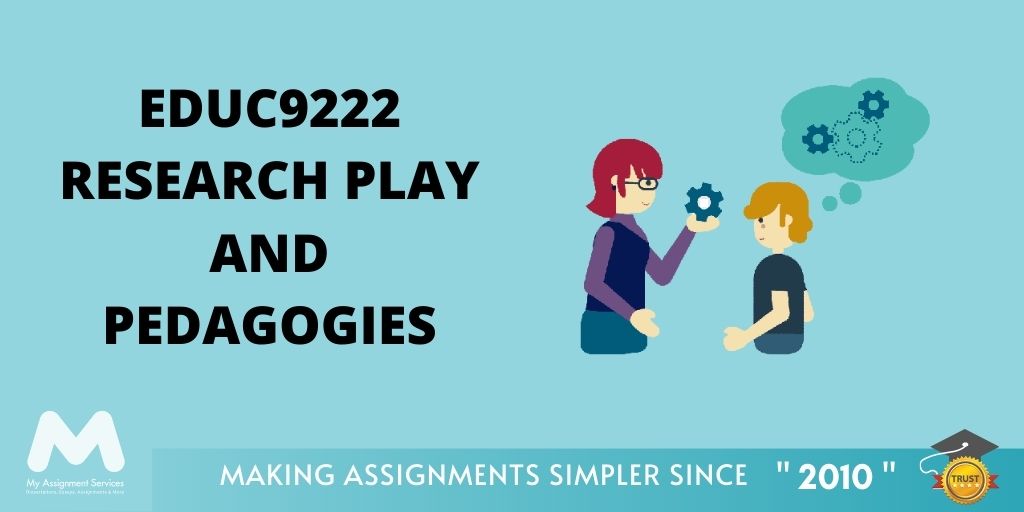 EDUC9222 Research Play and Pedagogies