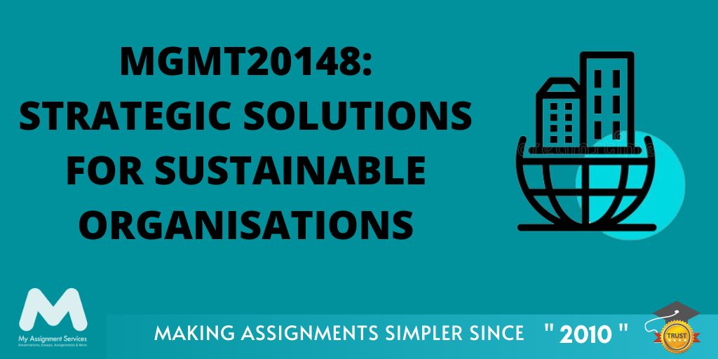 MGMT20148: Strategic Solutions for Sustainable Organisations