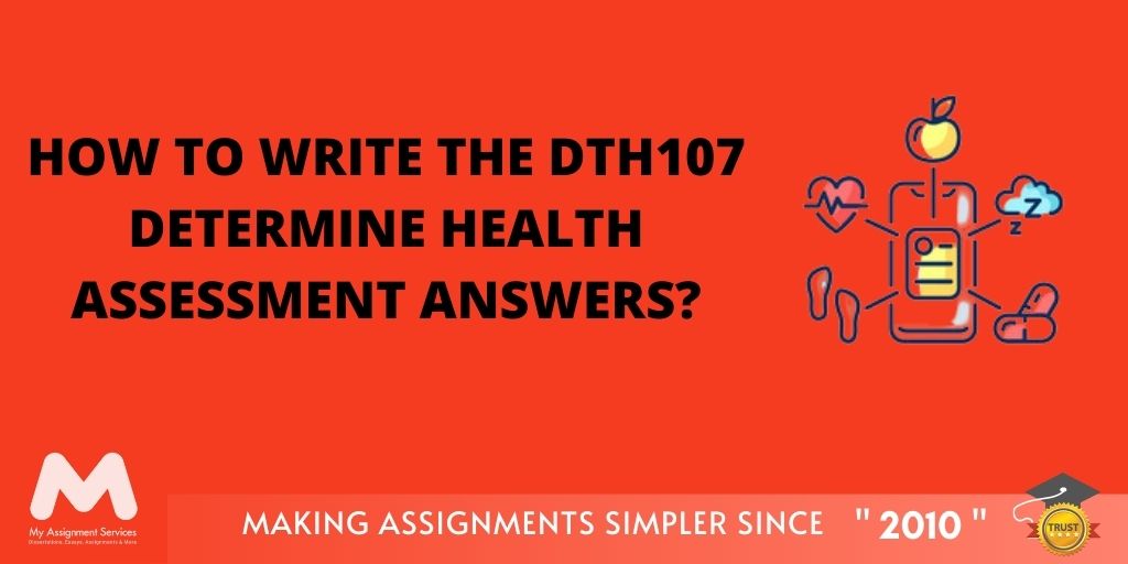 How to Write the DTH107 Determine Health Assessment Answers
