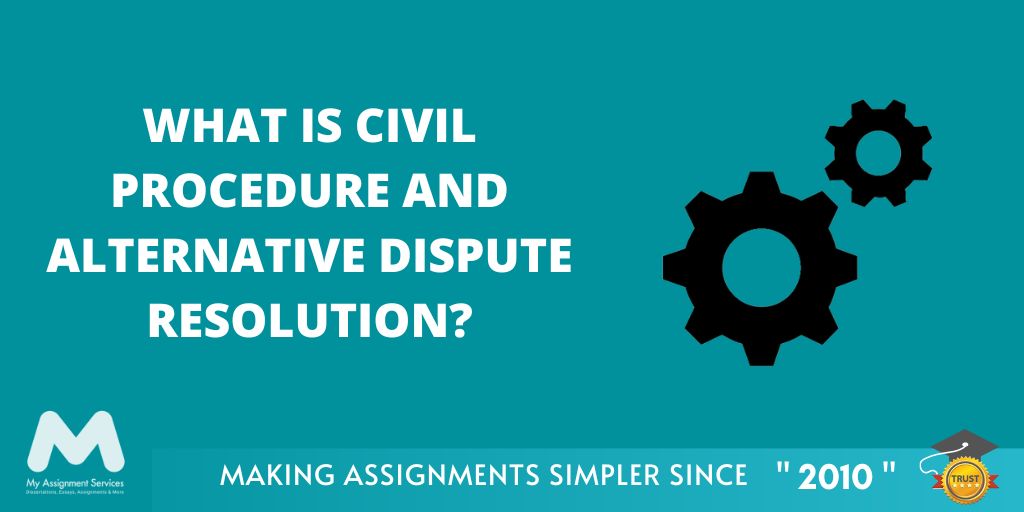 What is Civil Procedure and Alternative Dispute Resolution