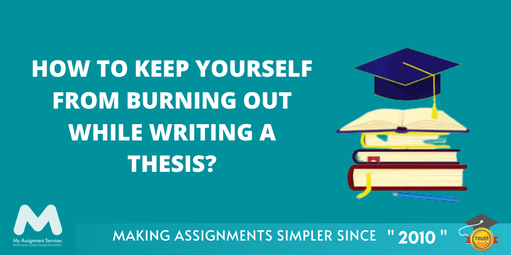 how to keep yourself from burning out while writing a thesis?