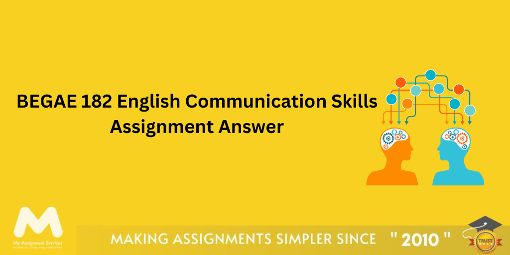 BEGAE 182 English Communication Skills Assignment Answer