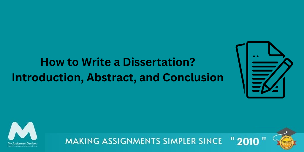 How to Write Dissertation? Introduction, Abstract, and Conclusion