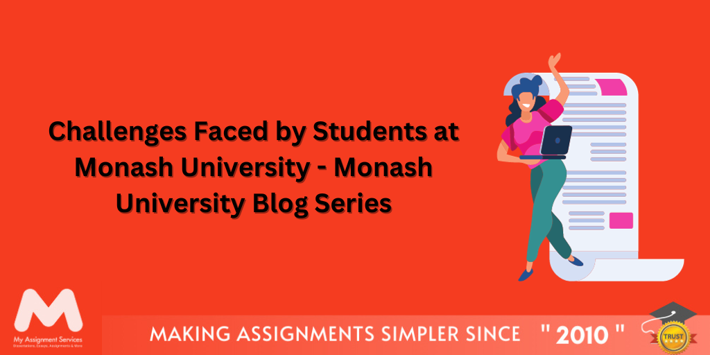 Challenges Faced by Students at Monash University - Monash University Blog Series!