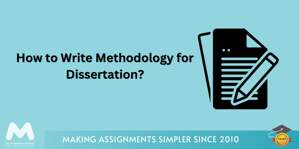 How to Write Methodology for a Dissertation?