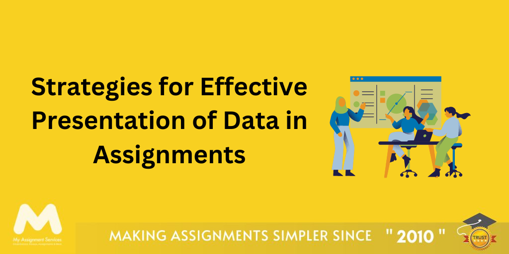 Strategies for Effective Presentation of Data in Assignments