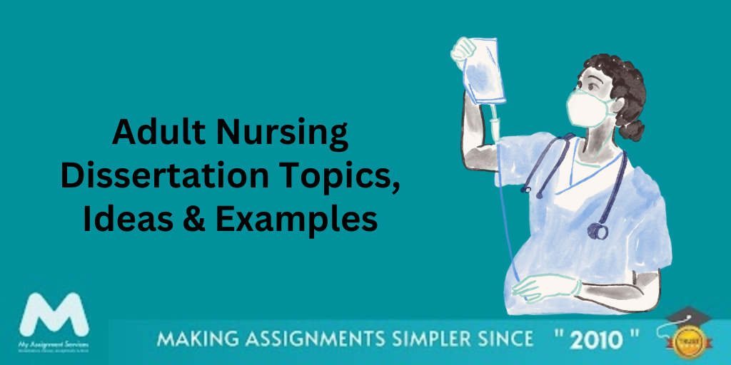Adult Nursing Dissertation Topics, Ideas & Examples