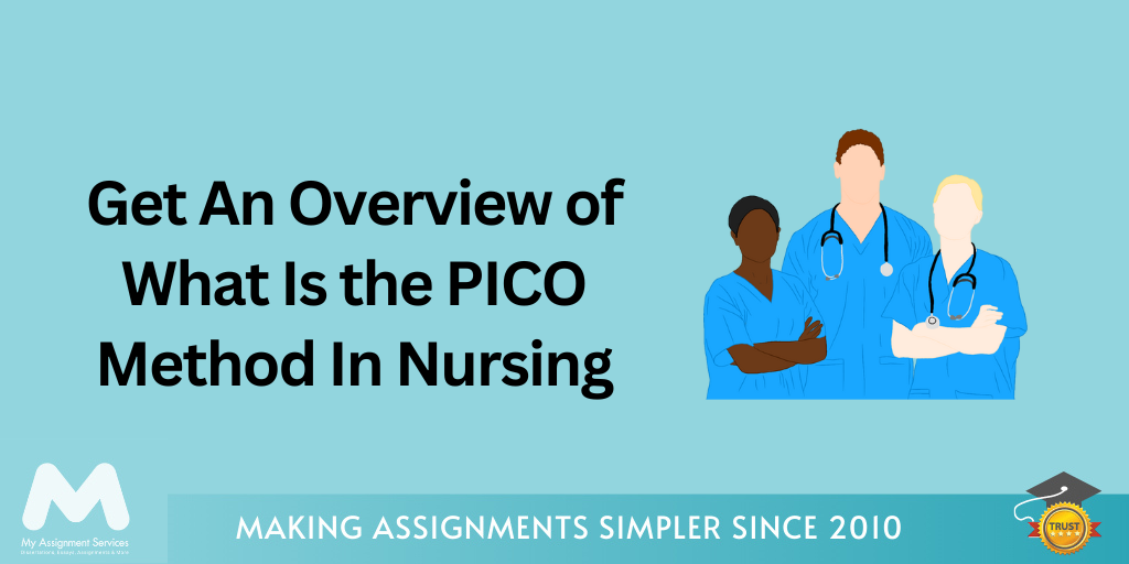 Get An Overview of What Is the PICO Method In Nursing