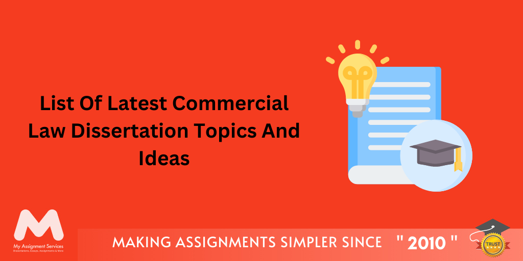 List Of Latest Commercial Law Dissertation Topics And Ideas