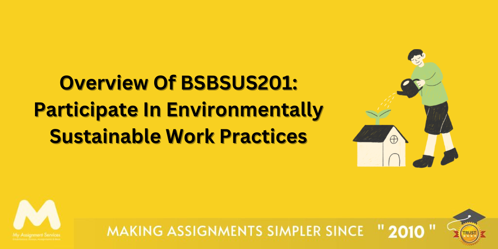 Overview Of BSBSUS201 Participate In Environmentally Sustainable Work Practices