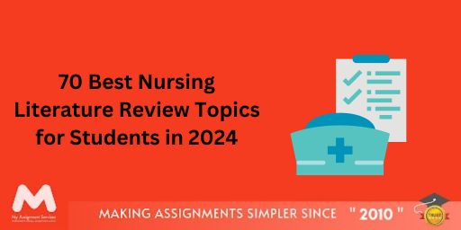 70 Best Nursing Literature Review Topics for Students in 2024