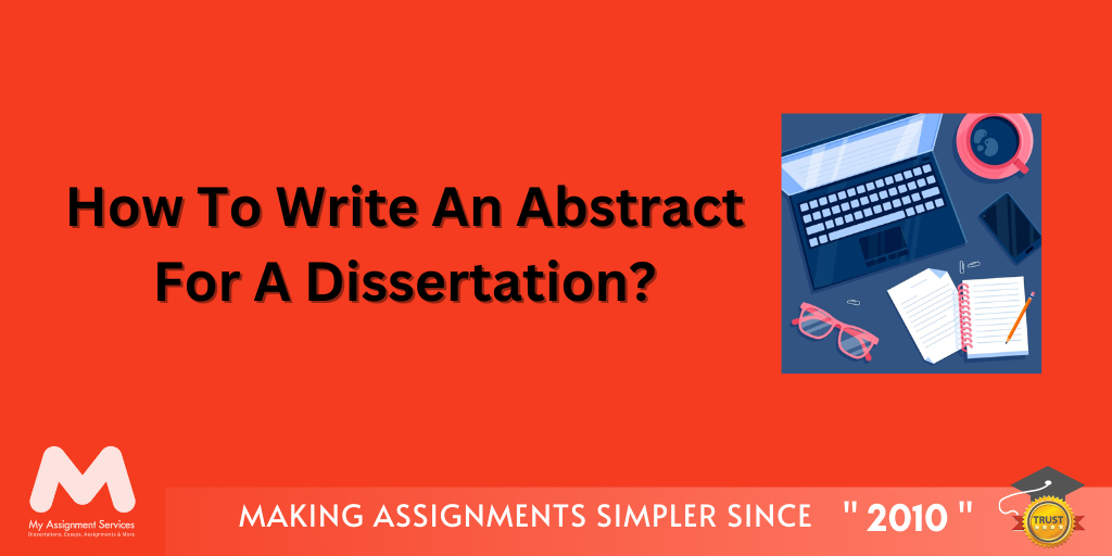 How To Write An Abstract For A Dissertation?
