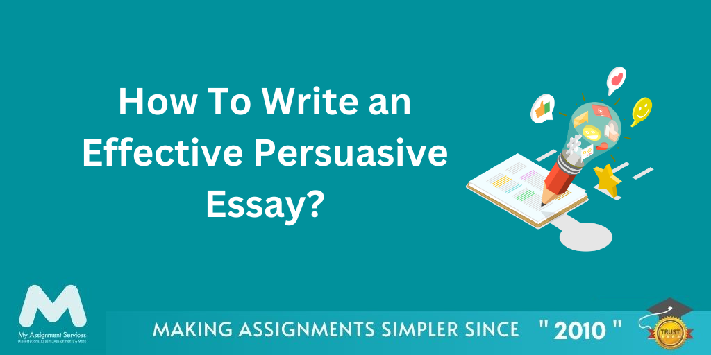 How To Write an Effective Persuasive Essay?