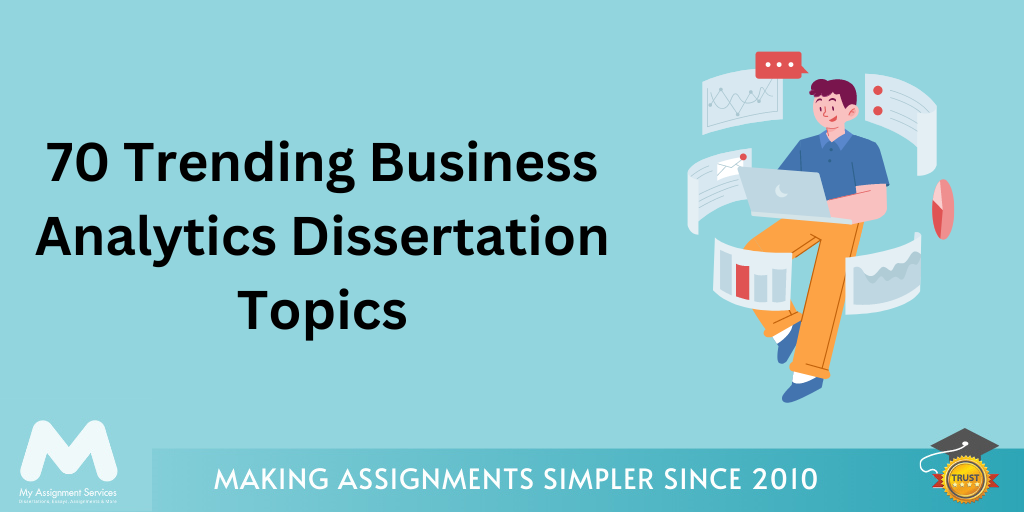 70+ Trending Business Analytics Dissertation Topics