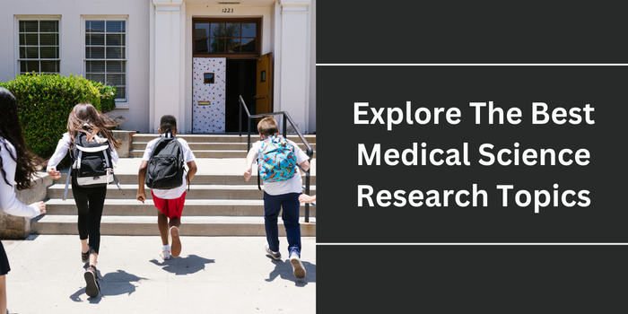 Explore The Best Medical Science Research Topics